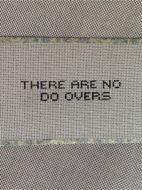 Hand Painted Needlepoint Canvas “There Are No Do Overs”  8 x 4 3/4”